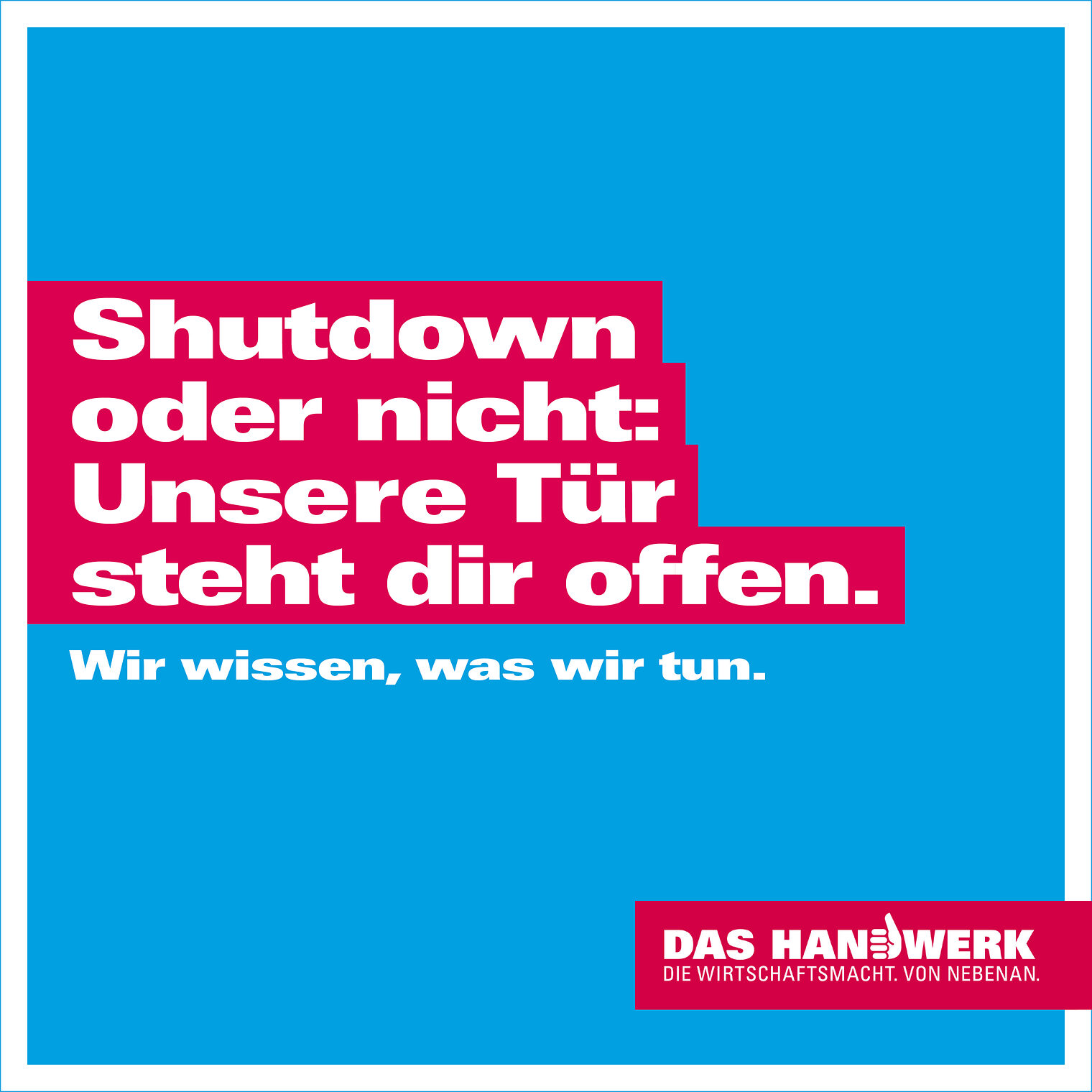 Motiv der Imagekampagne des Handwerks 2020: Shutdown oder nicht: Unsere Tür steht dir offen.