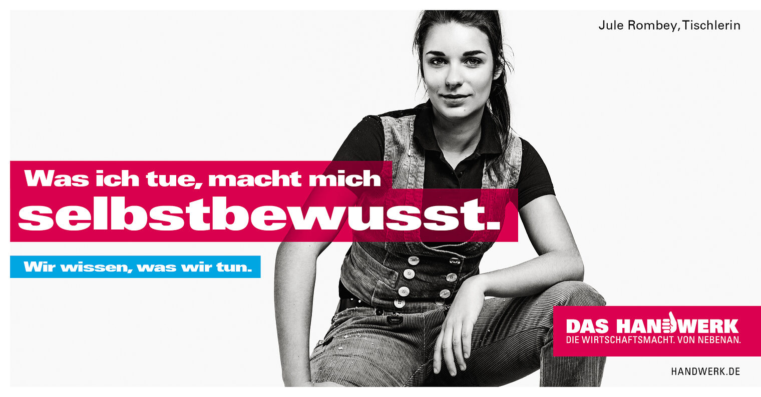 Was ich tue, macht mich selbstbewusst. Motiv zur Imagekampagne des Handwerks 2020. Bild: DHKT