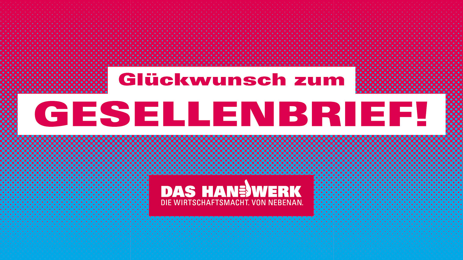 Glückwunsch zum Gesellenbrief! 