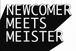 Wettbewerb: Newcomer meets Meister