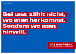 Motiv zur Imagekampagne des Handwerks: Bei uns zählt nicht, wo man herkommt. Sondern wo man hinwill.