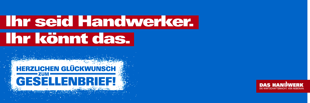 Herzlichen Glückwunsch zum Gesellenbrief.